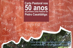 Carta Pastoral nos 50 anos da primeira Carta Pastoral de Pedro Casaldáliga : “Uma Igreja da Amazônia em conflito com o latifúndio e a marginalização social” Carta Pastoral nos 50 anos da primeira Carta Pastoral de Pedro Casaldáliga : “Uma Igreja da Amazônia em conflito com o latifúndio e a marginalização social”