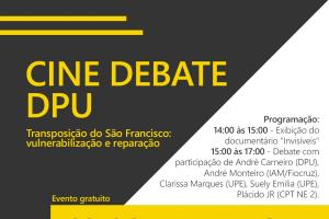 Cine Debate sobre a transposição do Rio São Francisco é realizado na DPU, no Recife Cine Debate sobre a transposição do Rio São Francisco é realizado na DPU, no Recife